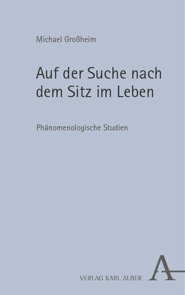 Auf der Suche nach dem Sitz im Leben: Phänomenologische Studien