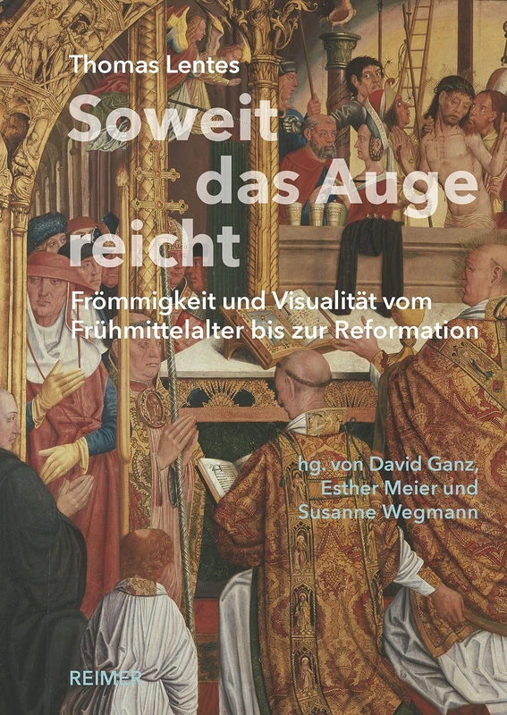 Soweit Das Auge Reicht: Frommigkeit Und Visualitat Vom Fruhmittelalter Bis Zur Reformation - Image 1