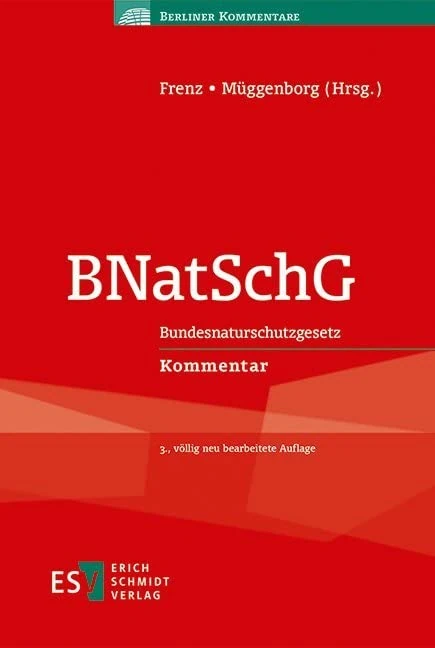 Schmidt, Erich Verlag - BNatSchG: Bundesnaturschutzgesetz / Kommentar