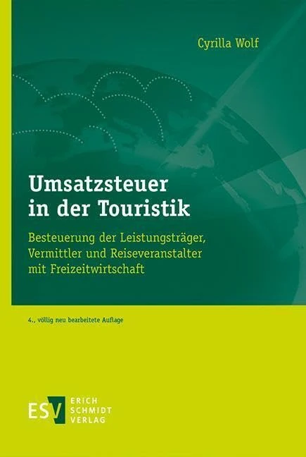 Umsatzsteuer in der Touristik: Besteuerung der Leistungsträger, Vermittler und Reiseveranstalter mit Freizeitwirtschaft