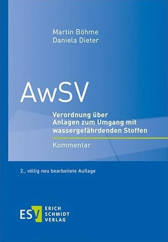 AwSV: Verordnung über Anlagen zum Umgang mit wassergefährdenden StoffenKommentar
