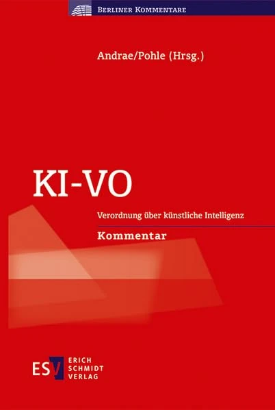 KI-VO: Verordnung über künstliche Intelligenz - - - - Kommentar