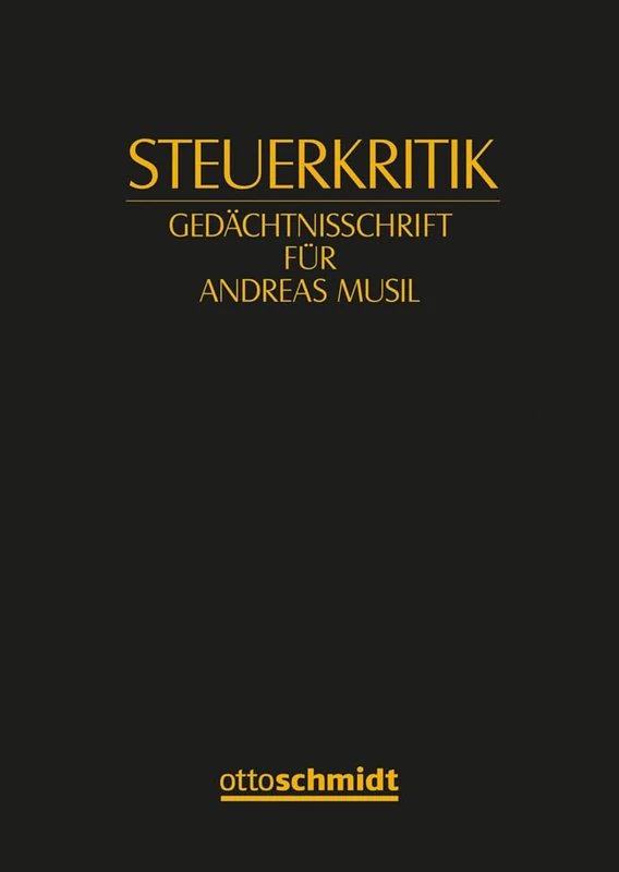 Steuerkritik: Gedächtnisschrift für Andreas Musil