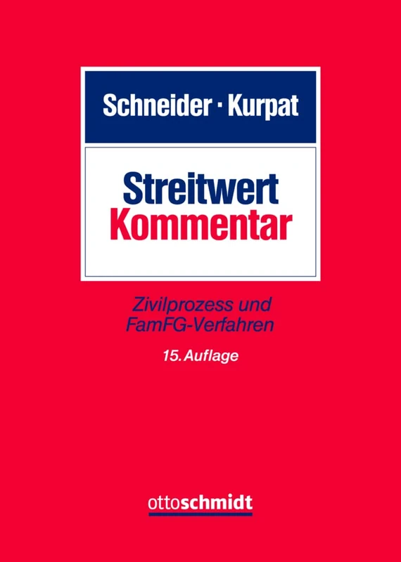 Schmidt, Dr. Otto - Streitwert-Kommentar: Zivilprozess und FamFG