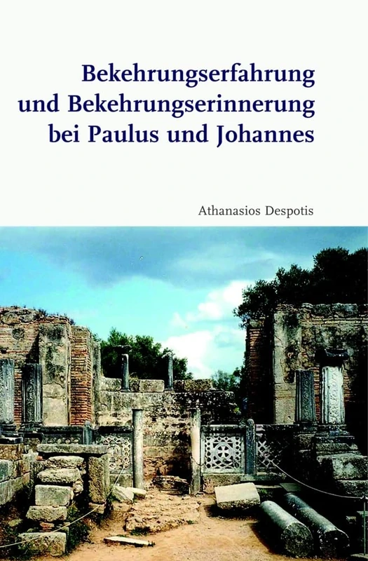 Bekehrungserfahrung Und Bekehrungserinnerung Bei Paulus Und Johannes: 2 (Biblische Zeitschrift - Supplements) - Image 1
