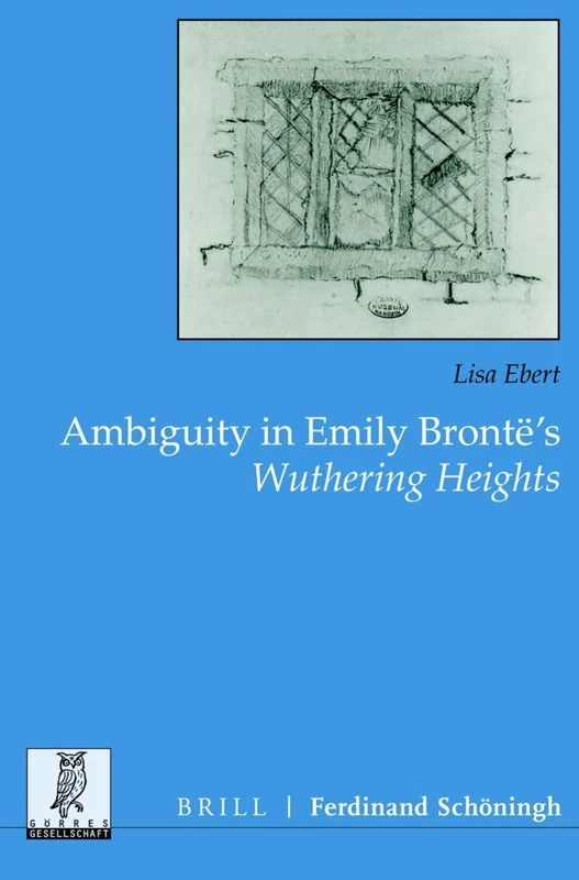 Ambiguity in Emily Brontes 'Wuthering Heights': 39 (Beiträge Zur Englischen Und Amerikanischen Literatur)