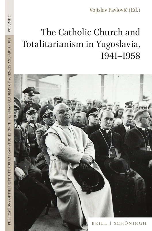 The Catholic Church and Totalitarianism in Yugoslavia, 1941-1958