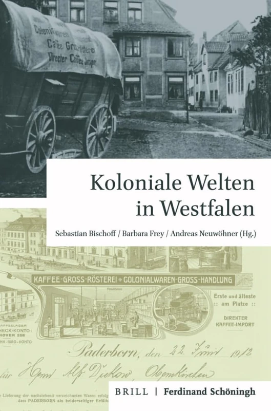Koloniale Welten in Westfalen: 89 (Studien Und Quellen Zur Westfälischen Geschichte)