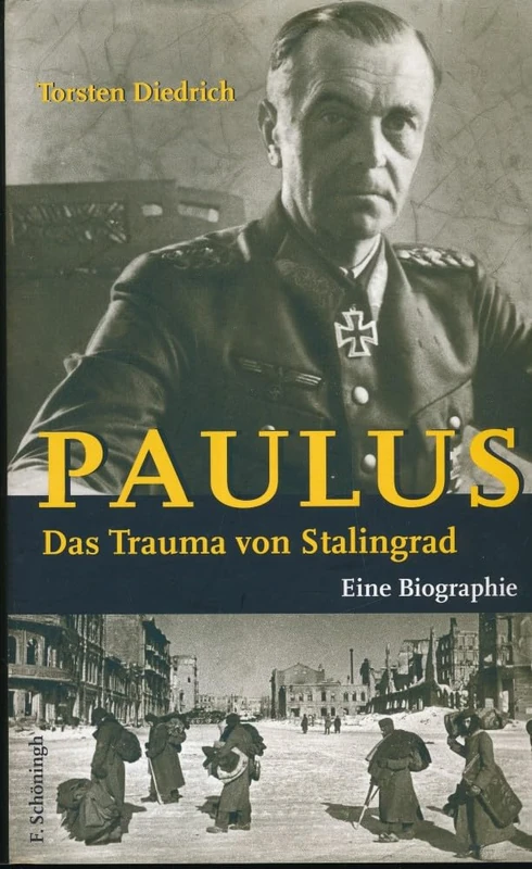 Paulus - Das Trauma Von Stalingrad: Eine Biographie