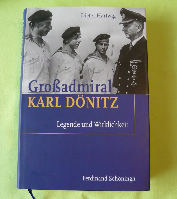 Großadmiral Karl Dönitz: Legende Und Wirklichkeit - Image 1