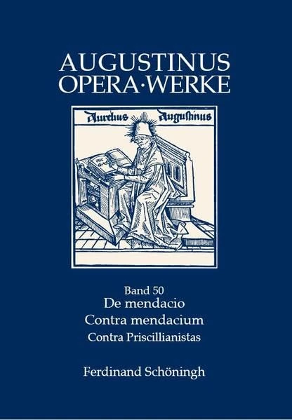 de Mendacio - AD Consentium Contra Mendacium AD Consentius - AD Orosium Contra Priscillianistas Et Origenistas. Die Lügenschriften: de Mendacio - Die ... Origenisten: 50 (Augustinus Opera - Werke) - Image 1