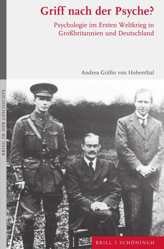 Griff Nach Der Psyche?: Psychologie Im Ersten Weltkrieg in Grossbritannien Und Deutschland: 120 (Krieg in der Geschichte, 120)