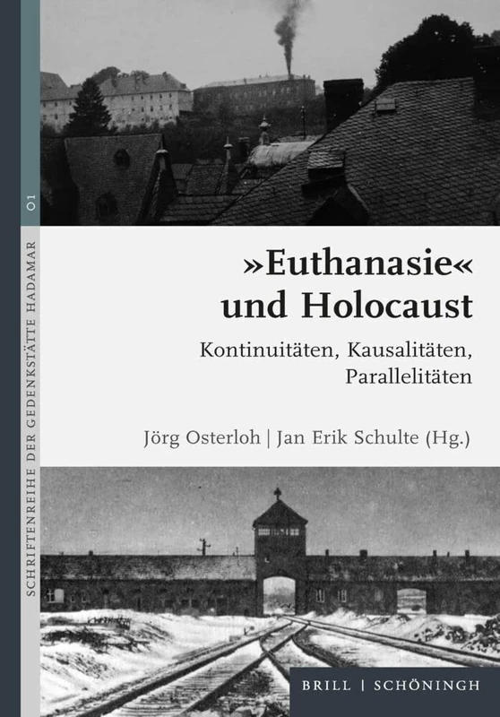 'Euthanasie' Und Holocaust: Kontinuitaten, Kausalitaten, Parallelitaten: 1 (Schriftenreihe Der Gedenkstätte Hadamar)
