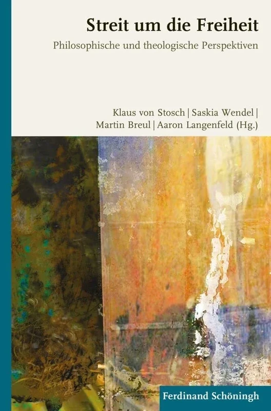 Streit Um Die Freiheit: Philosophische Und Theologische Perspektiven