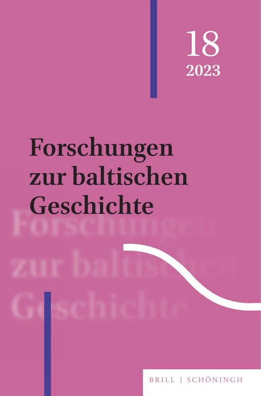 Forschungen Zur Baltischen Geschichte: Untertitel: 18 (2023)