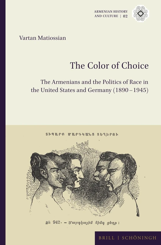 The Color of Choice: The Armenians and the Politics of Race in the United States and Germany (1890-1945) (Armenian History and Culture, 2) - Image 1