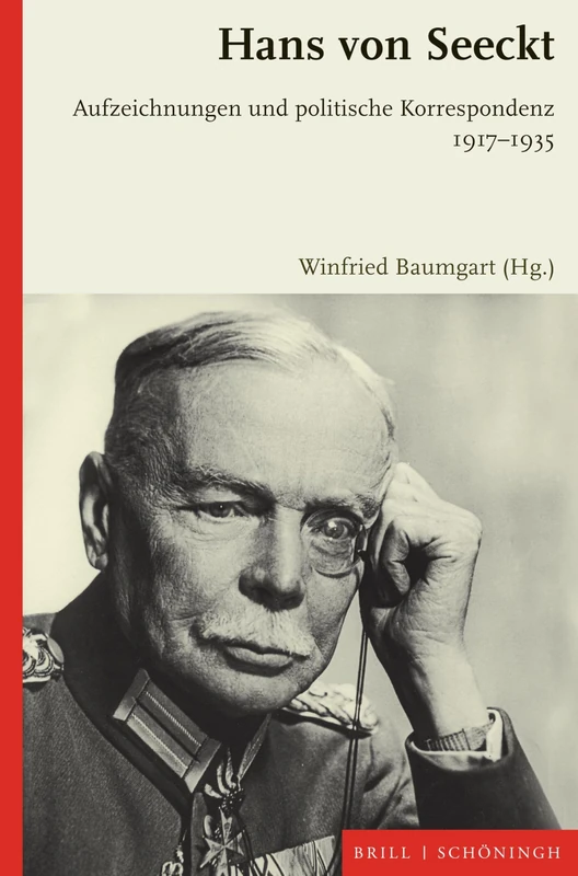Hans Von Seeckt: Aufzeichnungen Und Politische Korrespondenz 1917-1935 - Image 1