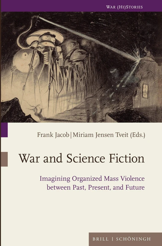 War and Science Fiction: Imagining Organized Mass Violence between Past, Present, and Future