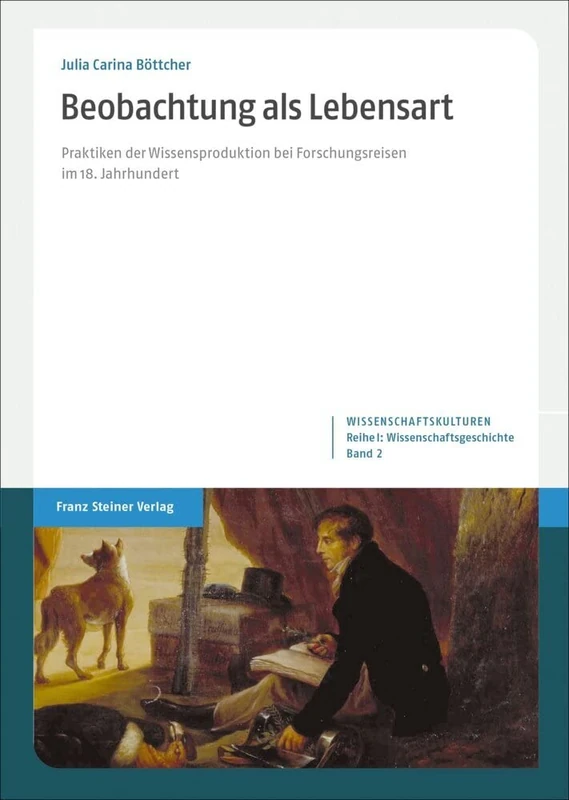 Beobachtung ALS Lebensart: Praktiken Der Wissensproduktion Bei Forschungsreisen Im 18. Jahrhundert: 2 (Wissenschaftskulturen. Reihe I: Wissenschaftsgeschichte) - Image 1