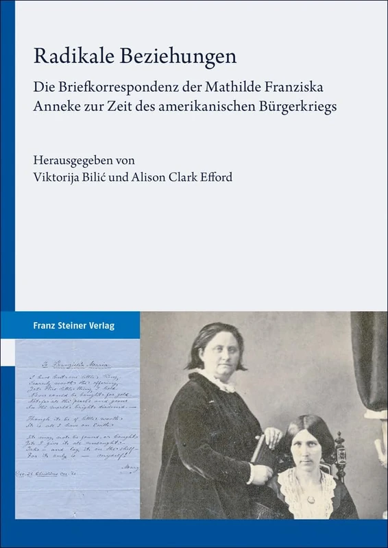 Radikale Beziehungen: Die Briefkorrespondenz Der Mathilde Franziska Anneke Zur Zeit Des Amerikanischen Burgerkriegs - Image 1