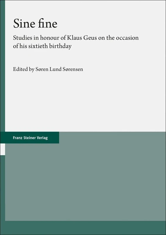 Sine Fine: Studies in Honour of Klaus Geus on the Occasion of His Sixtieth Birthday