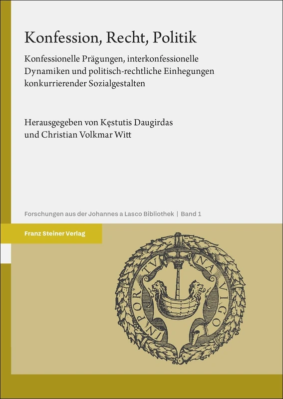 Konfession, Recht, Politik: Konfessionelle Pragungen, Interkonfessionelle Dynamiken Und Politisch-Rechtliche Einhegungen Konkurrierender ... aus der Johannes a Lasco Bibliothek, 1) - Image 1