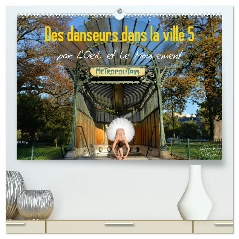 Des danseurs dans la ville 5 L'Oeil et le Mouvement (Calendrier mural 2026 DIN A2 vertical) calendrier de bureau: La magie de la danseuse classique dans les rues de la ville