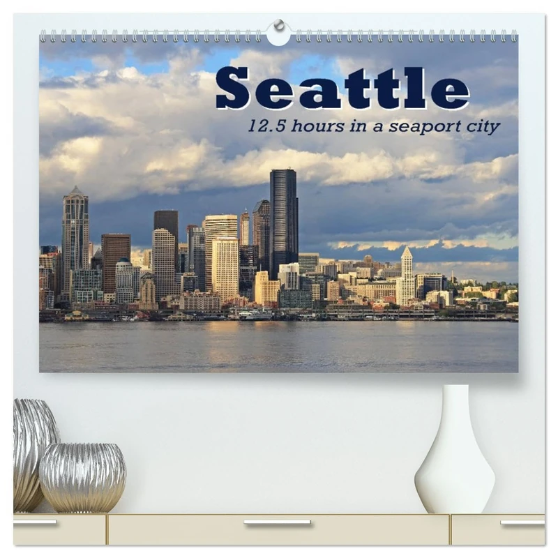 Seattle (High Quality Premium Wall Calendar 2026 DIN A2 landscape),CALVENDO 12 Month Wall Calendar: 12.5 hours in a seaport city - Image 1