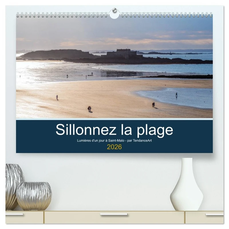 Sillonnez la plage (Calendrier mural 2026 DIN A2 vertical) calendrier de bureau: Lumières d'un jour à Saint-Malo