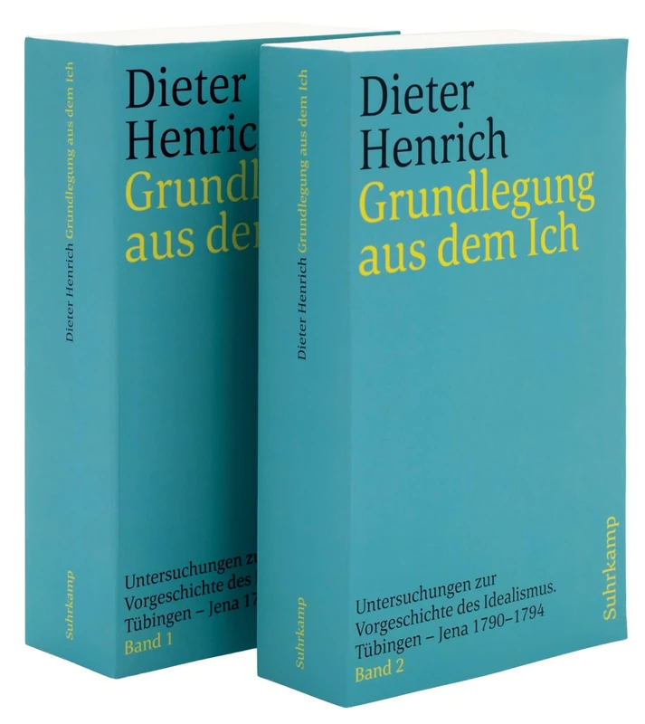 Grundlegung aus dem Ich: Untersuchungen zur Vorgeschichte des Idealismus. Tübingen - Jena 1790-1794 - Image 1