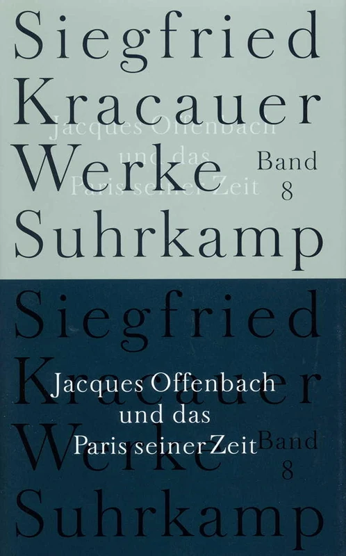 Werke in neun Bänden: Jacques Offenbach und das Paris seiner Zeit: Band 8: Jacques Offenbach und das Paris seiner Zeit