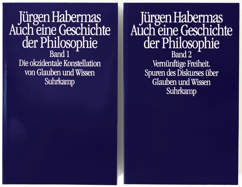 Auch eine Geschichte der Philosophie: Band 1: Die okzidentale Konstellation von Glauben und Wissen. Band 2: Vernünftige Freiheit. Spuren des Diskurses über Glauben und Wissen