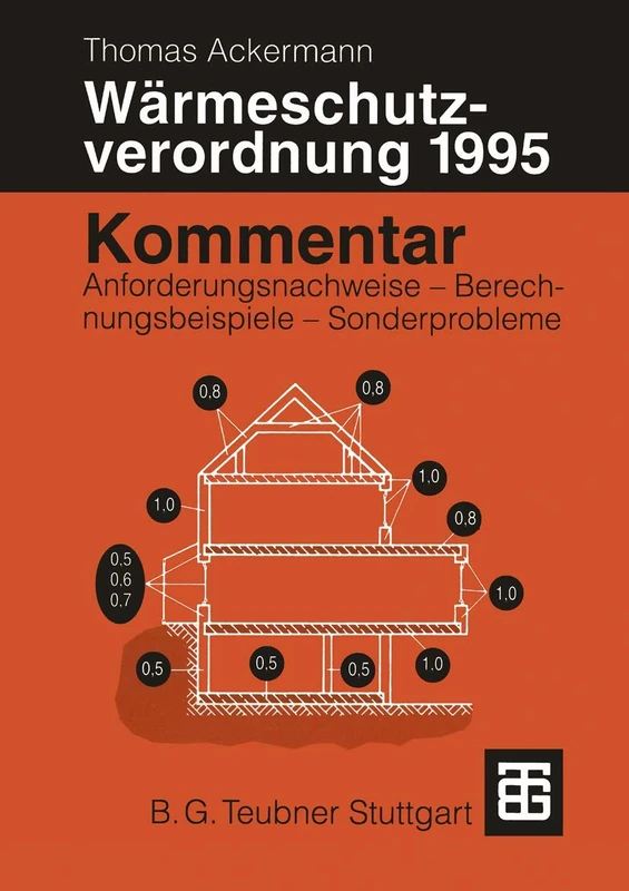 Kommentar zur Wärmeschutzverordnung 1995: Anforderungsnachweise ― Berechnungsbeispiele ― Sonderprobleme