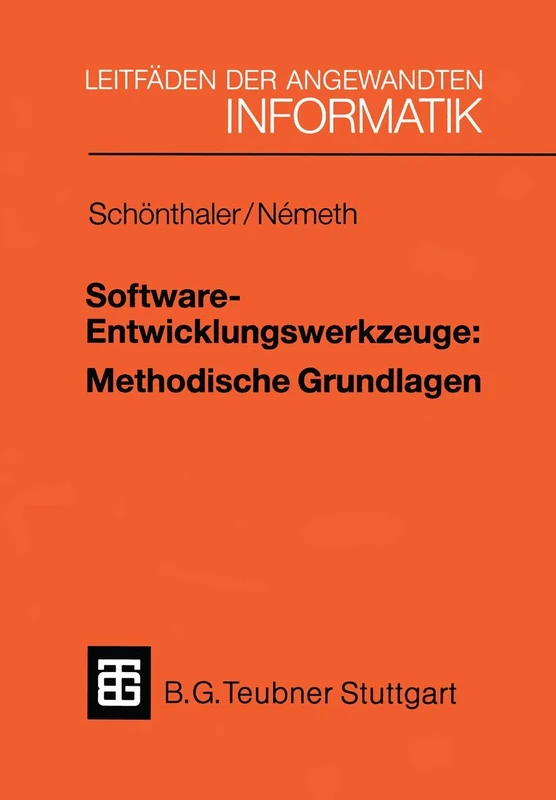 Software-Entwicklungswerkzeuge: Methodische Grundlagen (XLeitfäden der angewandten Informatik)