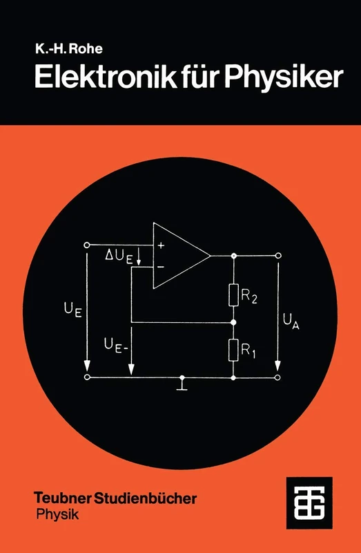 Elektronik für Physiker: Eine Einführung in analoge Grundschaltungen (Teubner Studienbücher Physik)