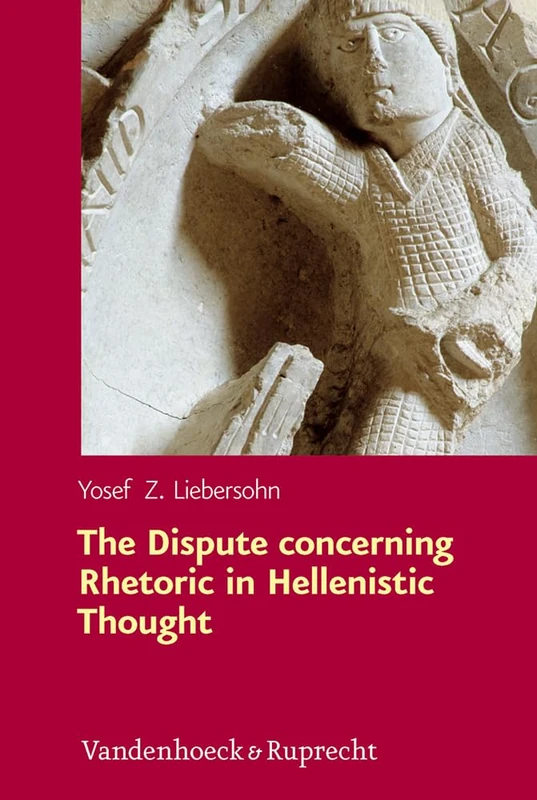 The Dispute concerning Rhetoric in Hellenistic Thought: 185 (Hypomnemata)