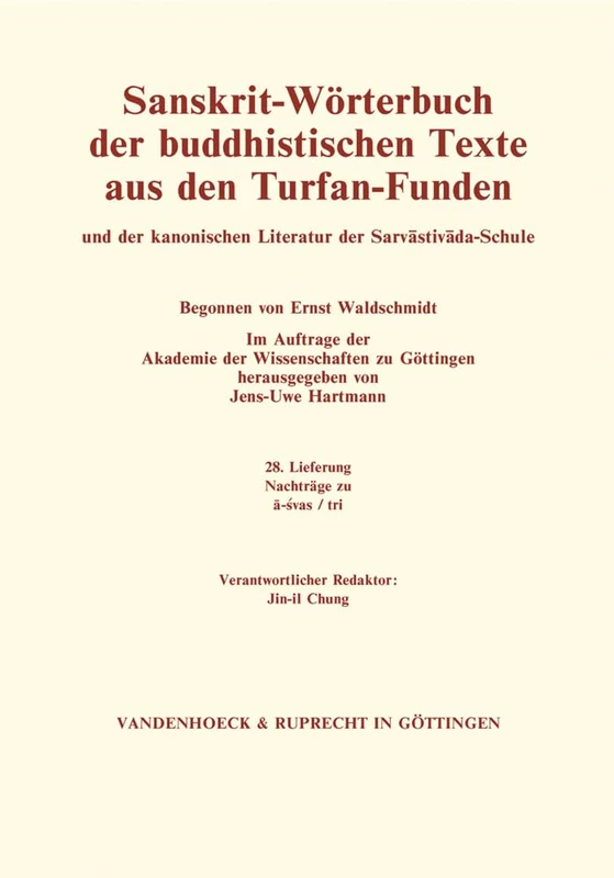 Sanskrit-Worterbuch Der Buddhistischen Texte Aus Den Turfan-Funden. Lieferung 28: Nachtrage Zu A-Svas / Tri