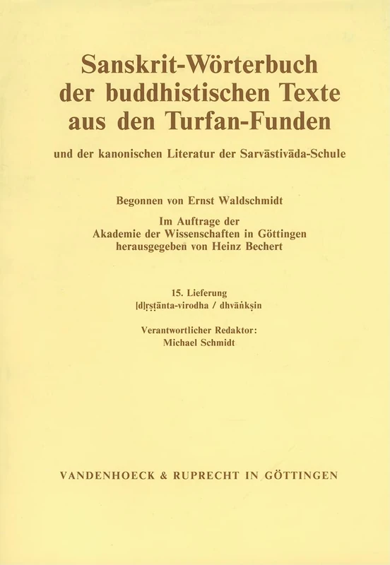 Sanskrit-Worterbuch der buddhistischen Texte aus den Turfan-Funden. Lieferung 15: [d]rstanta-virodha / dhvanksin (Sanskrit-Worterbuch der ... der Sarvastivada-Schule. - Lieferung 015)