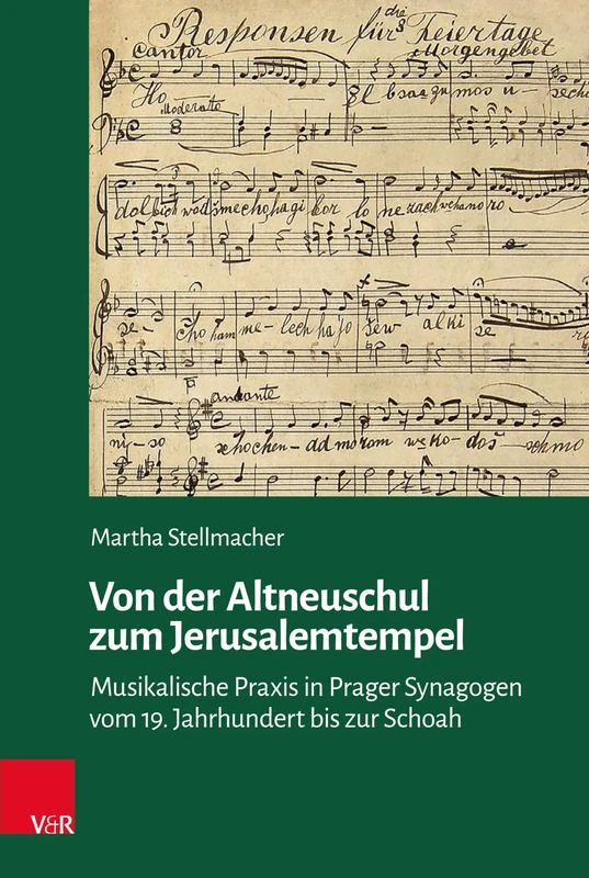 Von der Altneuschul zum Jerusalemtempel: Musikalische Praxis in Prager Synagogen vom 19. Jahrhundert bis zur Schoah (Veröffentlichungen des Collegium Carolinum)