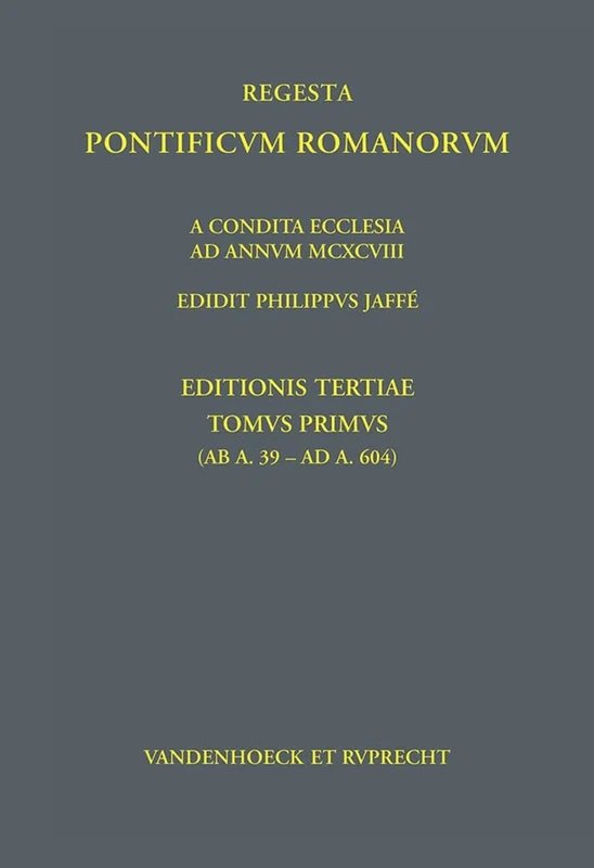 Regesta Pontificum Romanorum: Tomvs I (ab a. 39 – ad a. 604): 1 (Jaffé. Regesta Pontificum Romanorum)