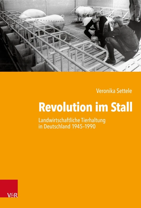 Revolution im Stall: Landwirtschaftliche Tierhaltung in Deutschland 1945-1990: 239 (Kritische Studien Zur Geschichtswissenschaft)