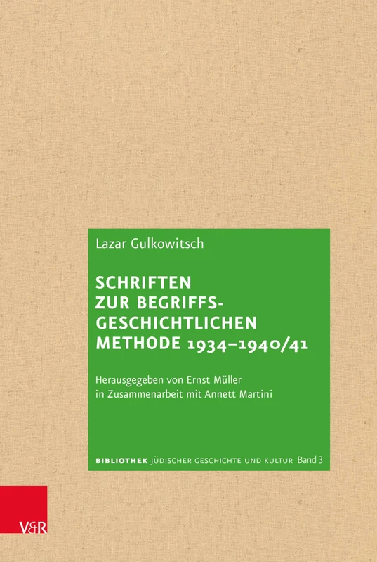 Schriften Zur Begriffsgeschichtlichen Methode 1934-1940/41 (Bibliothek Judischer Geschichte Und Kultur, 3) (Bibliothek Judischer Geschichte Und Kultur / Library of Jewish History and Culture, 3)