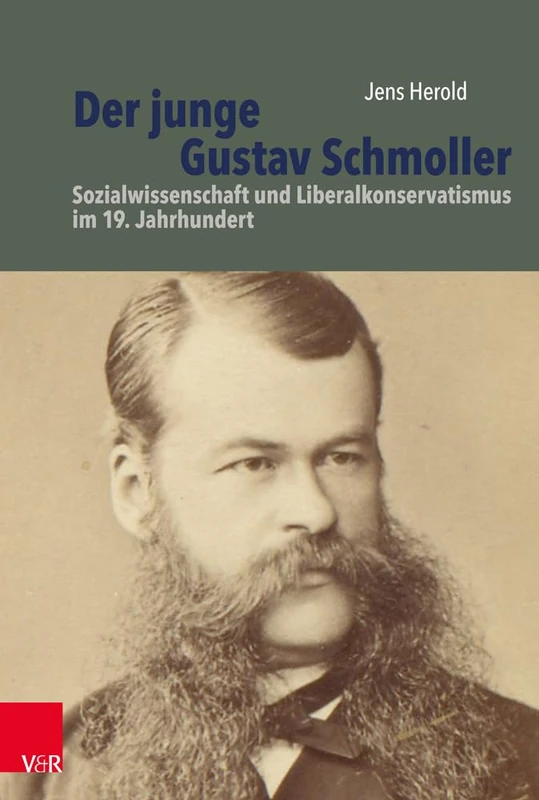 Der junge Gustav Schmoller: Sozialwissenschaft und Liberalkonservatismus im 19. Jahrhundert (Burgertum)
