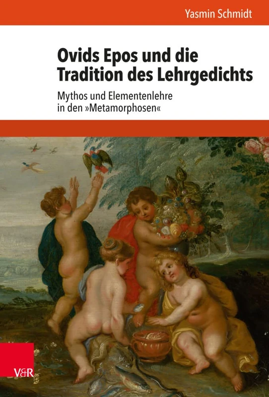 Ovids Epos und die Tradition des Lehrgedichts: Mythos und Elementenlehre in den 'Metamorphosen': 210 (Hypomnemata)