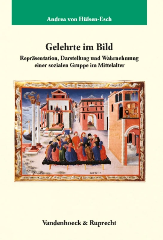 Gelehrte im Bild: Reprasentation, Darstellung und Wahrnehmung einer sozialen Gruppe im Mittelalter (Veroffentlichungen des Max-Planck-Instituts für Geschichte. - Band 201) - Image 1
