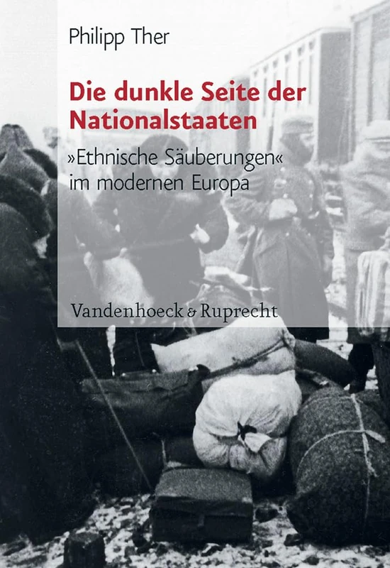 Die Dunkle Seite der Nationalstaaten: Ethnische Sauberungen Im Modernen Europa: 05 (Synthesen: Probleme Europaischer Geschichte)