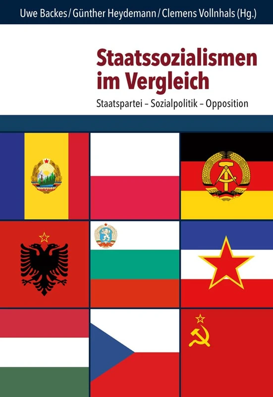 Staatssozialismen im Vergleich: Staatspartei – Sozialpolitik – Opposition: 64 (Schriften Des Hannah-Arendt-Instituts Fur Totalitarismusfors)