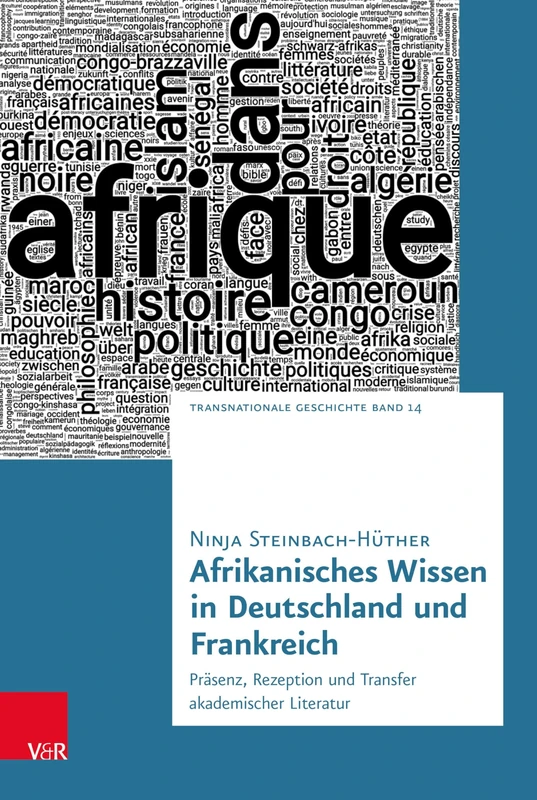 Afrikanisches Wissen in Deutschland Und Frankreich: Prasenz, Rezeption Und Transfer Akademischer Literatur (Transnationale Geschichte, 14): Präsenz, Rezeption und Transfer akademischer Literatur - Image 1