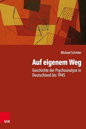 Auf eigenem Weg: Geschichte der Psychoanalyse in Deutschland bis 1945 - Image 1