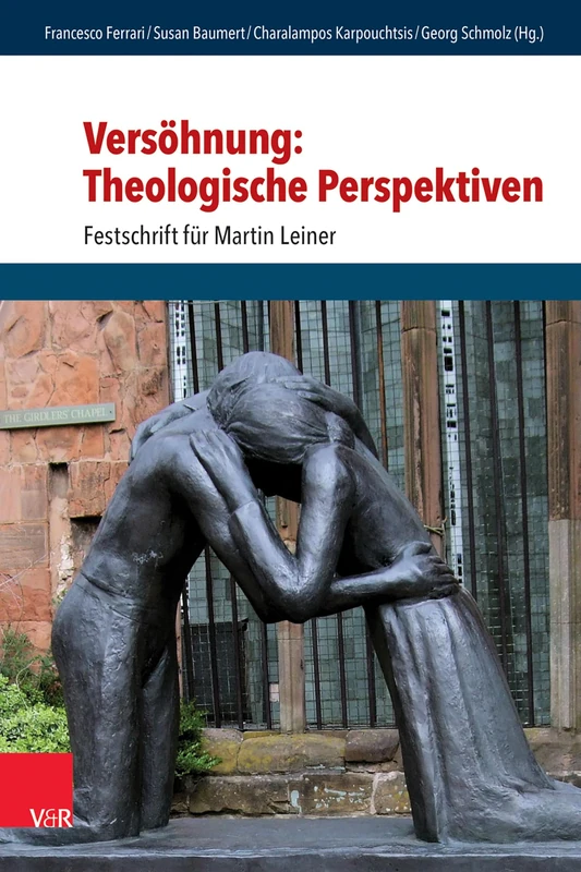 Versöhnung: Theologische Perspektiven: Festschrift für Martin Leiner (Research in Peace and Reconciliation)